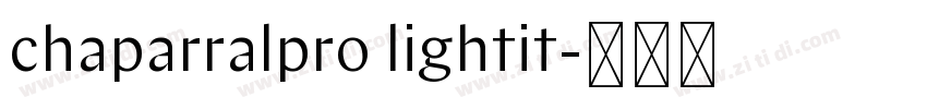chaparralpro lightit字体转换 chaparralpro lightit字体转换